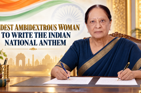 OLDEST AMBIDEXTROUS WOMAN TO WRITE THE INDIAN NATIONAL ANTHEM.