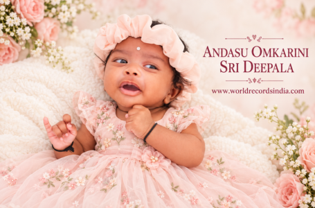 INFANT GIRL RECOGNIZED FOR REGISTERING THE UNIQUE NAME “ANDASU OMKARINI SRI DEEPALA
