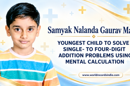 YOUNGEST CHILD TO SOLVE SINGLE- TO FOUR-DIGIT ADDITION PROBLEMS USING MENTAL CALCULATION