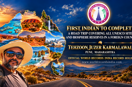 FIRST INDIAN TO COMPLETE A ROAD TRIP COVERING ALL UNESCO SITES AND BIOSPHERE RESERVES IN A FOREIGN COUNTRY