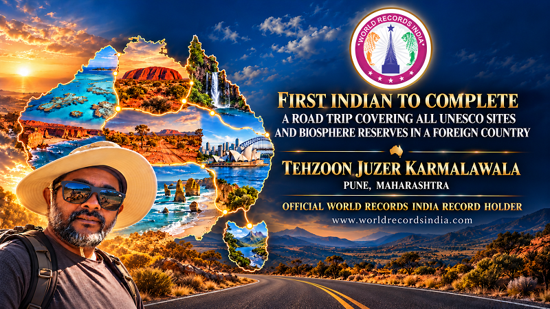 FIRST INDIAN TO COMPLETE A ROAD TRIP COVERING ALL UNESCO SITES AND BIOSPHERE RESERVES IN A FOREIGN COUNTRY